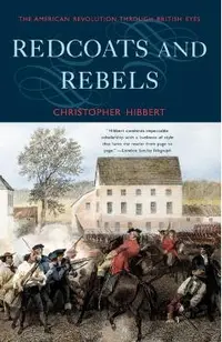 Redcoats and Rebels: The American Revolution Through British Eyes