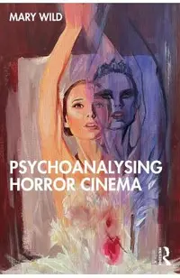Psychoanalysing Horror Cinema
