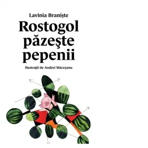 Rostogol pazeste pepenii. Al doilea volum din seria Rostogol