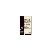 Private Markets in Health and Welfare An International Perspective