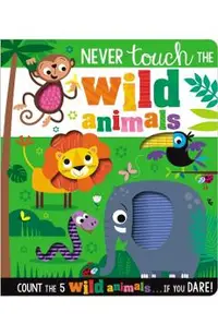 Never Touch the Wild Animals