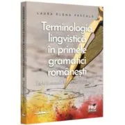 Terminologia lingvistica in primele gramatici romanesti de la Eustatievici la Heliade Radulescu