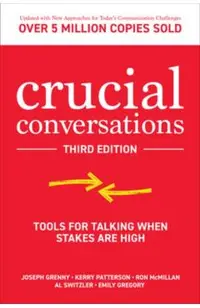 Crucial Conversations: Tools for Talking When Stakes Are High, Third Edition