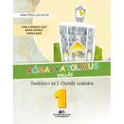 Religie. Cultul romano-catolic de limba maghiara. Manual pentru clasa 1