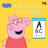 Primii ochelari ai Peppei - Paperback - Mark Baker, Neville Astley