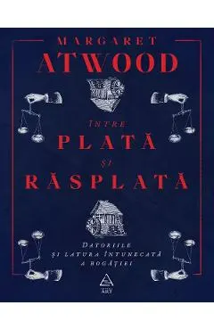 Intre plata si rasplata, Datoriile si latura intunecata a bogatiei