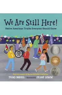 We Are Still Here!: Native American Truths Everyone Should Know