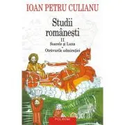 Studii romanesti 2. Soarele si Luna • Otravurile admiratiei (editie noua)