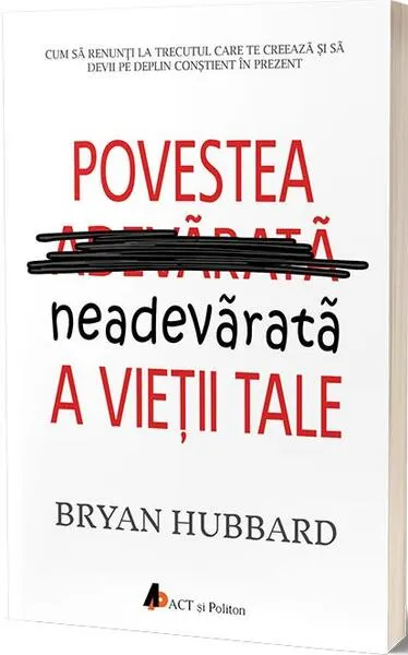 Povestea neadevărată a vieţii tale - Paperback brosat - Bryan Hubbard