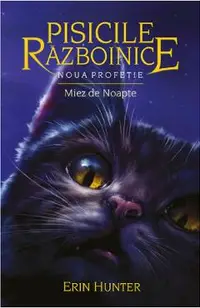 Pisicile Razboinice Vol.7: Noua profetie. Miez de noapte
