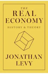 The Real Economy: History and Theory