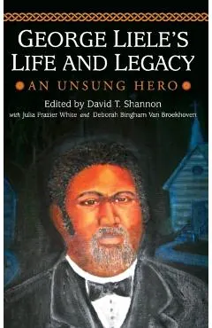 George Liele's Life and Legacy: An Unsung Hero