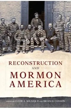 Reconstruction and Mormon America