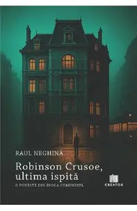 Robinson Crusoe, ultima ispita. O poveste din epoca comunista