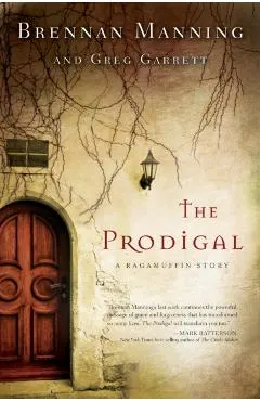 The Prodigal: A Ragamuffin Story