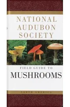 National Audubon Society Field Guide to North American Mushrooms