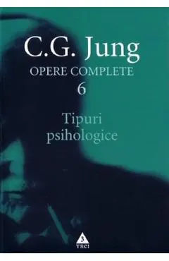 Opere complete 6: Tipuri psihologice