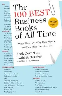 The 100 Best Business Books of All Time: What They Say, Why They Matter, and How They Can Help You
