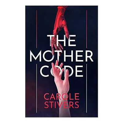 Mother Code, Carole Stivers