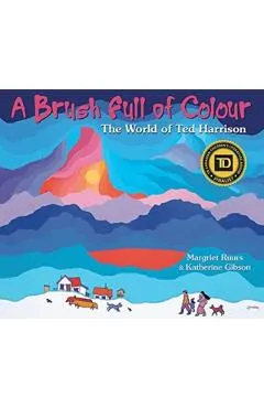 A Brush Full of Colour: The World of Ted Harrison