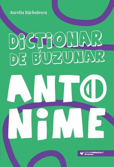 Antonime - Paperback brosat - Aurelia Bărbulescu