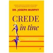 Crede in tine
