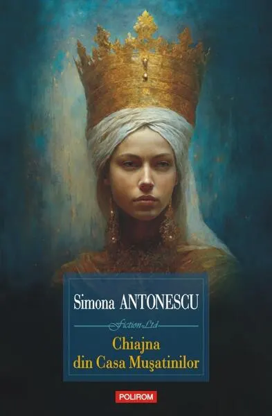 Chiajna din Casa Muşatinilor - Paperback brosat - Simona Antonescu