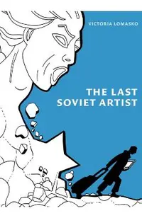 The Last Soviet Artist