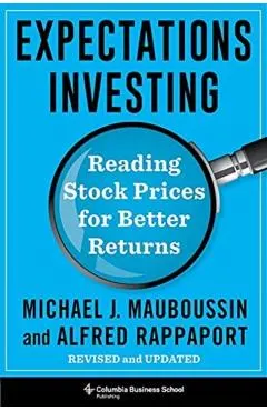 Expectations Investing: Reading Stock Prices for Better Returns, Revised and Updated
