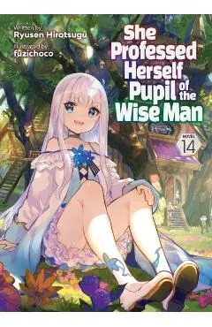 She Professed Herself Pupil of the Wise Man (Light Novel) Vol. 14