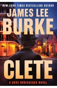 Clete: A Dave Robicheaux Novel