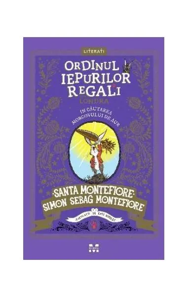 În căutarea Morcovului de Aur (Vol. 4) - Paperback brosat - Santa Montefiore, Simon Sebag Montefiore