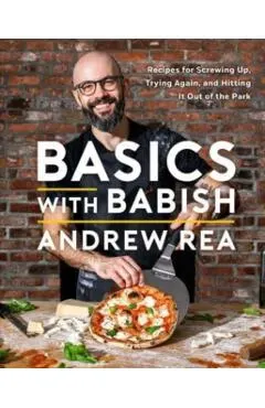 Basics with Babish: Recipes for Screwing Up, Trying Again, and Hitting It Out of the Park (a Cookbook)
