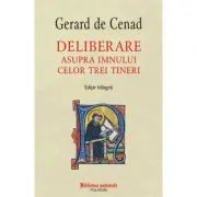 Deliberare asupra imnului celor trei tineri. Editie bilingva