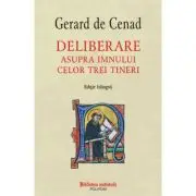 Deliberare asupra imnului celor trei tineri. Editie bilingva