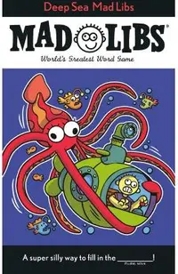 Deep Sea Mad Libs: World's Greatest Word Game