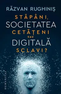 Societatea digitală - Paperback brosat - Răzvan Rughiniș