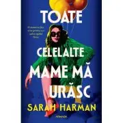 Toate celelalte mame ma urasc