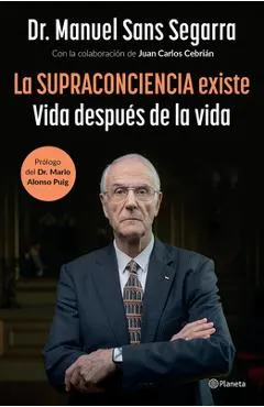 La Supraconciencia Existe: Vida Después de la Vida / The Supraconsciousness Is Real!