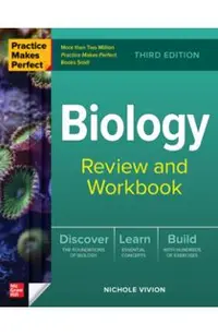 Practice Makes Perfect: Biology Review and Workbook, Third Edition