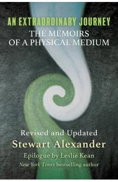 An Extraordinary Journey: The Memoirs of a Physical Medium