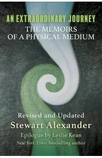 An Extraordinary Journey: The Memoirs of a Physical Medium