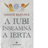 A iubi inseamna a ierta. Editia a sasea