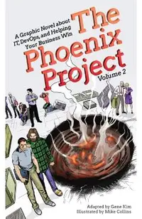 The Phoenix Project: A Graphic Novel about It, Devops, and Helping Your Business Win