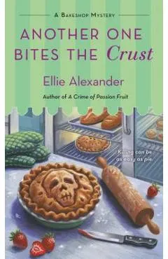 Another One Bites the Crust: A Bakeshop Mystery