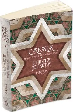 Cabala: Traditia secreta a occidentului. Stiinta secreta