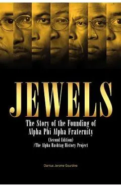Jewels: The Story of the Founding of Alpha Phi Alpha Fraternity