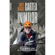 Cartea inimilor. De la muntii lumii la sufletele oamenilor