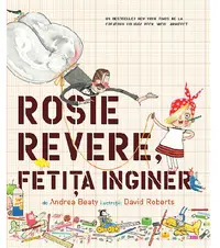 Rosie Revere, fetita inginer
