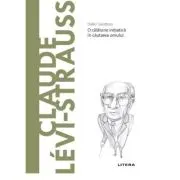 Volumul 60. Descopera Filosofia. Claude Levi-Strauss